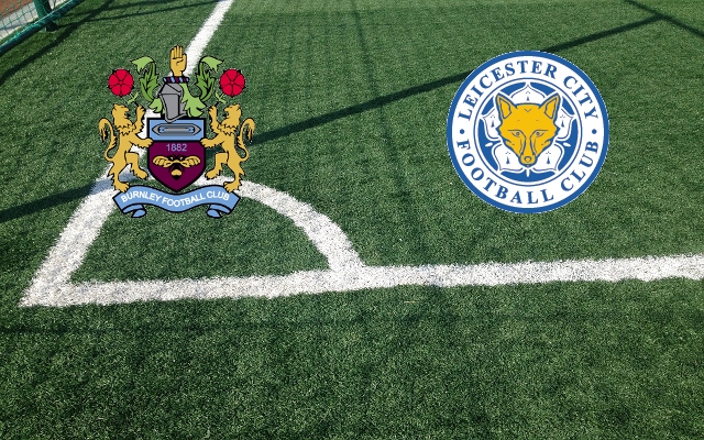 Burnley-Leicester Formazioni Burnley-Leicester