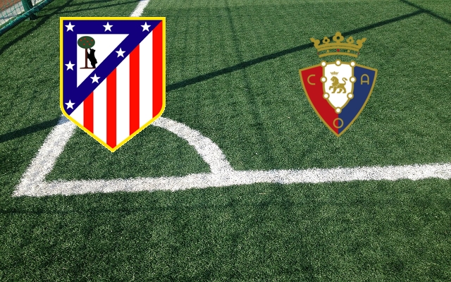 Atletico Madrid-Osasuna Formazioni Atletico Madrid-Osasuna
