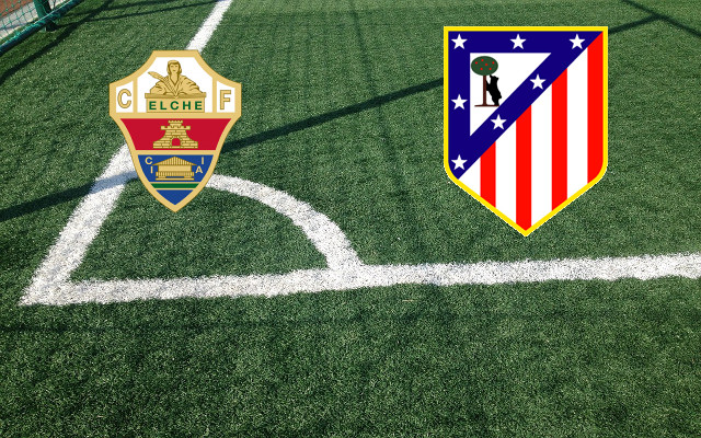 Formazioni Elche-Atletico Madrid
