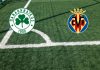 Formazioni Panathinaikos-Villarreal