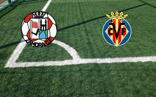 Zamora CF-Villarreal_it Formazioni Zamora CF-Villarreal