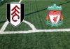 Formazioni Fulham-Liverpool