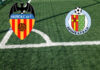 Pronostici Valencia-Getafe