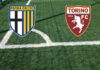 Parma-Torino (lunedì 19 ottobre 2026 ore 20:45): formazioni, quote, pronostici Pronostici Parma-Torino